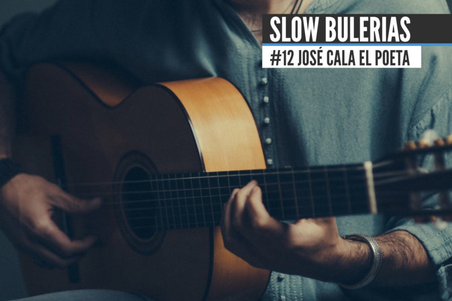 SLOW BULERIAS | José Cala El Poeta
