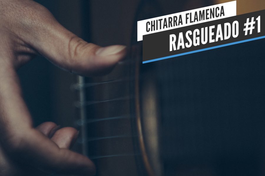 CHITARRA FLAMENCA | Il Rasgueado #1