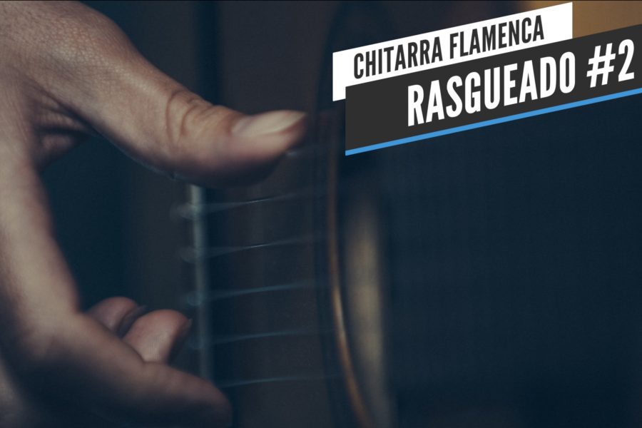 CHITARRA FLAMENCA | Il Rasgueado #2