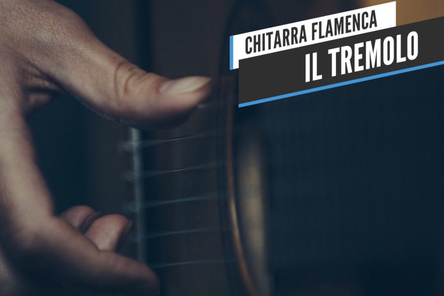 CHITARRA FLAMENCA | Tremolo – introduzione